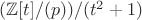 $(\mathbb Z[t]/(p))/(t^2+1)$