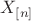 $X_{[n]}$