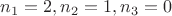 $n_1 = 2, n_2 = 1, n_3 = 0$