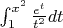 $ \int_1^{x^2} \frac{e^t}{t^2}dt$