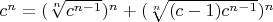 $c^n = (\sqrt[n] {c^{n-1}})^n + (\sqrt[n] {(c-1)c^{n-1}})^n$
