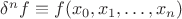 $\delta^nf\equiv f(x_0,x_1,\ldots,x_n)$