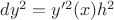 $dy^2 = y'^2(x)h^2$