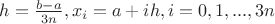 $h=\frac{b-a}{3n} , x_i=a+ih , i=0,1,...,3n$