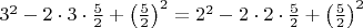 $3^2-2\cdot 3\cdot \frac{5}{2}+\left(\frac{5}{2}\right)^2=2^2-2\cdot 2\cdot \frac{5}{2}+\left(\frac{5}{2}\right)^2$