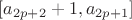 $ [a_{2p+2}+1, a_{2p+1}] $