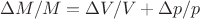 $\Delta M/M=\Delta V/V+\Delta p/p$