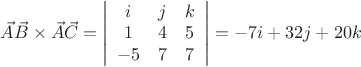 $\begin{gathered} \vec A\vec B \times \vec A\vec C = \left| {\begin{array}{*{20}c}  i & j & k \\ 1 & 4 & 5 \\ { - 5} & 7 & 7 \\  \end{array} } \right| = - 7i + 32j + 20k \end{gathered} $
