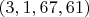 $(3,1,67,61)$