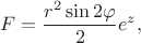 $$F = \frac{r^2 \sin 2\varphi}{2} e^z,$$