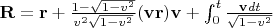 $ \mathbf{R=r}+\frac{1-\sqrt{1-v^{2} } }{v^{2} \sqrt{1-v^{2} } } \mathbf{(vr)v}+\int _{0}^{t}\frac{\mathbf{v}dt}{\sqrt{1-v^{2} } }  $