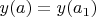 $y(a)=y(a_1)$