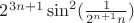 $2^{3n+1}\sin^2 (\frac{1}{2^{n+1}n})$