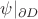 $\psi|_{\partial D}$