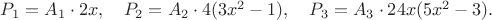 $P_1=A_1\cdot 2x, \quad P_2=A_2\cdot 4(3x^2-1), \quad P_3=A_3\cdot 24x(5x^2-3).$