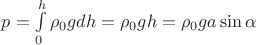 $p=\int\limits_{0}^{h}\rho_0gdh=\rho_0gh=\rho_0ga\sin \alpha$