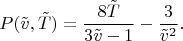 $$P(\tilde{v},\tilde{T})=\frac{8\tilde{T}}{3\tilde{v}-1}-\frac{3}{\tilde{v}^2}.$$