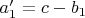 $a'_1=c-b_1$