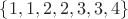 $\{1,1,2,2,3,3,4\}$