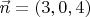 $\vec{n} = (3, 0, 4)