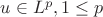 $u \in L^p, 1 \leq p$