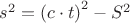 $s^{2}=\left( c\cdot t \right)^2-S^{2}$