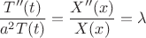 $$ \frac {T''(t)}{a^2 T(t)} = \frac {X''(x)} {X(x)} = \lambda $$