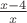 $\frac{x-4}{x}