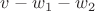 $v-w_1-w_2$