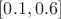 $[0.1,0.6]$