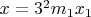 $x=3^2m_1x_1$