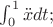 $   \int_{0}^{1} \ddot x dt ;$