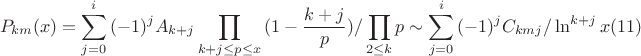 $$P_{km}(x)=\sum_{j=0}^{i}{(-1)^j A_{k+j}\prod_{k+j \leq p\leq x}{(1-\frac {k+j} {p})}/\prod_{2 \leq k}{p}} \sim  \sum_{j=0}^{i}{(-1)^j {C_{kmj}/ \ln^{k+j} x \eqno (11)$$