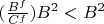$(\frac {B^f}{C^f})B^2 < B^2$