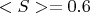 $<S> = 0.6$