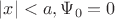 $ |x|<a,\Psi_0  =0$