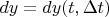 $dy=dy(t,\Delta t)$
