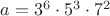 $a=3^6\cdot5^3\cdot7^2$
