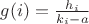 $g(i)=\frac{h_i}{k_i-a}$
