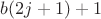 $b(2j+1)+1$