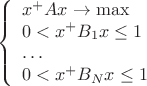 $$
\left\{
\begin{array}{l}
x^+Ax \to {\rm max} \\
0<x^+B_1x\le 1 \\
\dots \\
0<x^+B_Nx\le 1
\end{array}
\right.
$$