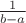 $\frac{1}{b-a}$