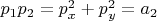 $p_1 p_2=p_x^2+p_y^2=a_2$