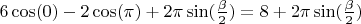 $6\cos(0)-2\cos(\pi)+2\pi\sin(\frac{\beta}{2})=8+2\pi\sin(\frac{\beta}{2})$