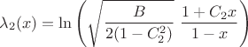 $\lambda_2(x) = \ln\left(\sqrt{\dfrac{B}{2(1-C_2^2)}}\ \dfrac{1+C_2x}{1-x}\right)$