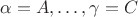 $\alpha = A, \ldots, \gamma = C$
