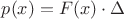 $p(x)=F(x)\cdot \Delta$