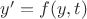$y' = f(y, t)$