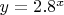 $y=2.8^x$