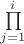 $\prod\limits_{j=1}^i$